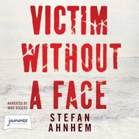 Victim Without a Face - Stefan Ahnhem - audiobook
