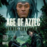 Age of Aztec - James Lovegrove - audiobook