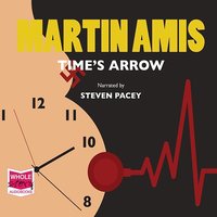 Time's Arrow - Martin Amis - audiobook