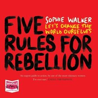 Five Rules for Rebellion - Sophie Walker - audiobook