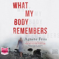 What My Body Remembers - Agnete Friis - audiobook
