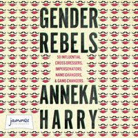 Gender Rebels - Anneka Harry - audiobook