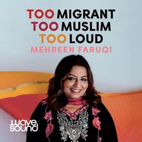 Too Migrant, Too Muslim, Too Loud - Mehreen Faruqi - audiobook