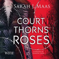 A Court of Thorns and Roses - Sarah J. Maas - audiobook