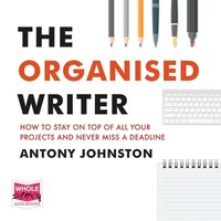 The Organised Writer - Antony Johnston - audiobook