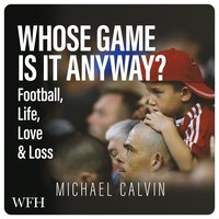 Whose Game Is It Anyway? - Michael Calvin - audiobook