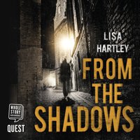 From the Shadows - Lisa Hartley - audiobook