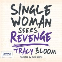 Single Woman Seeks Revenge - Tracy Bloom - audiobook