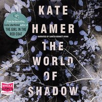 The World of Shadow - Kate Hamer - audiobook