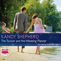 The Tycoon and the Wedding Planner - Kandy Shepherd - audiobook