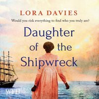 Daughter of the Shipwreck - Lora Davies - audiobook