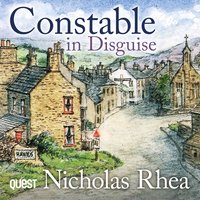 Constable in Disguise - Nicholas Rhea - audiobook