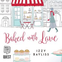 Baked with Love - Izzy Bayliss - audiobook