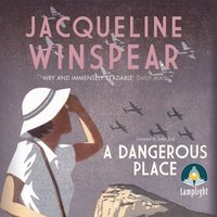 A Dangerous Place - Jacqueline Winspear - audiobook