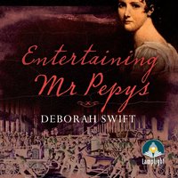 Entertaining Mr Pepys - Deborah Swift - audiobook