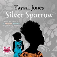 Silver Sparrow - Tayari Jones - audiobook