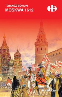 Moskwa 1612 - Tomasz Bohun - ebook