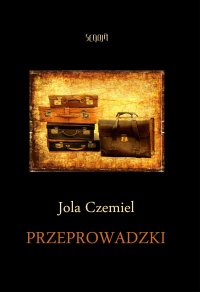 Przeprowadzki - Jola Czemiel - ebook