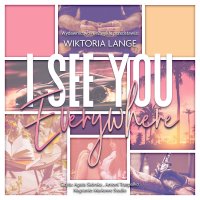 I See You Everywhere - Wiktoria Lange - audiobook