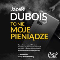 To nie moje pieniądze - Jacek Dubois - audiobook