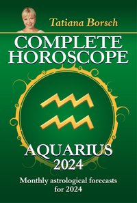 Complete Horoscope Aquarius 2024 - Tatiana Borsch - ebook
