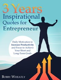 3 Years Inspirational Quotes for Entrepreneur - Bobby Wheatly - ebook