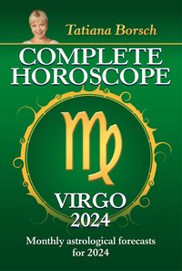 Complete Horoscope Virgo 2024 - Tatiana Borsch - ebook