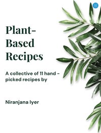Plant based recipes - Niranjana Iyer - ebook