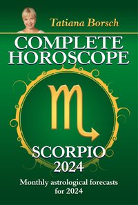Complete Horoscope Scorpio 2024 - Tatiana Borsch - ebook