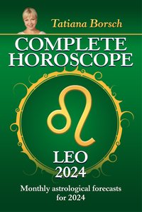 Complete Horoscope Leo 2024 - Tatiana Borsch - ebook