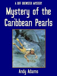 Mystery of the Caribbean Pearls - Andy Adams - ebook
