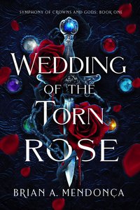 Wedding of the Torn Rose - Brian A. Mendonça - ebook