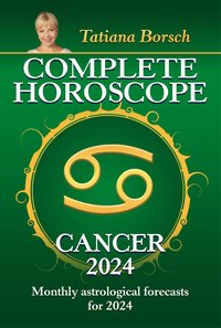 Complete Horoscope Cancer 2024 - Tatiana Borsch - ebook