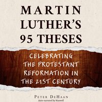 Martin Luther’s 95 Theses - Peter DeHaan - audiobook