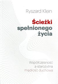 Ścieżki spełnionego życia - Ryszard Klein - ebook