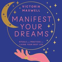 Manifest Your Dreams - Victoria Maxwell - audiobook
