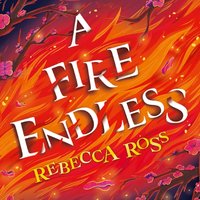 Fire Endless - Rebecca Ross - audiobook