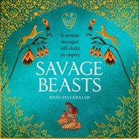 Savage Beasts - Rani Selvarajah - audiobook
