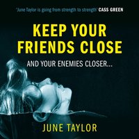 Keep Your Friends Close - June Taylor - audiobook