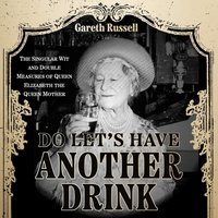 Do Let's Have Another Drink - Gareth Russell - audiobook