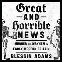 Great and Horrible News - Blessin Adams - audiobook