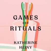 Games and Rituals - Katherine Heiny - audiobook