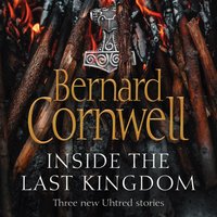 Inside the Last Kingdom - Bernard Cornwell - audiobook