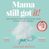 Mama Still Got It - Louise Boyce - audiobook