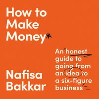 How To Make Money - Nafisa Bakkar - audiobook