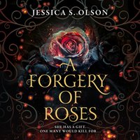 Forgery of Roses - Jessica S. Olson - audiobook