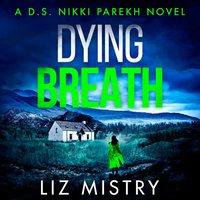 Dying Breath - Liz Mistry - audiobook