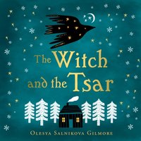 Witch and the Tsar - Olesya Salnikova Gilmore - audiobook
