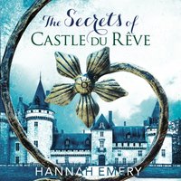 Secrets of Castle Du Reve - Hannah Emery - audiobook