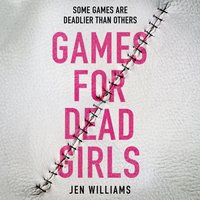 Games for Dead Girls - Jen Williams - audiobook